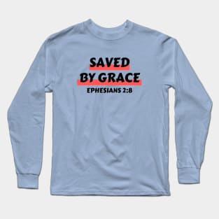 Saved by Grace | Christian Saying Long Sleeve T-Shirt